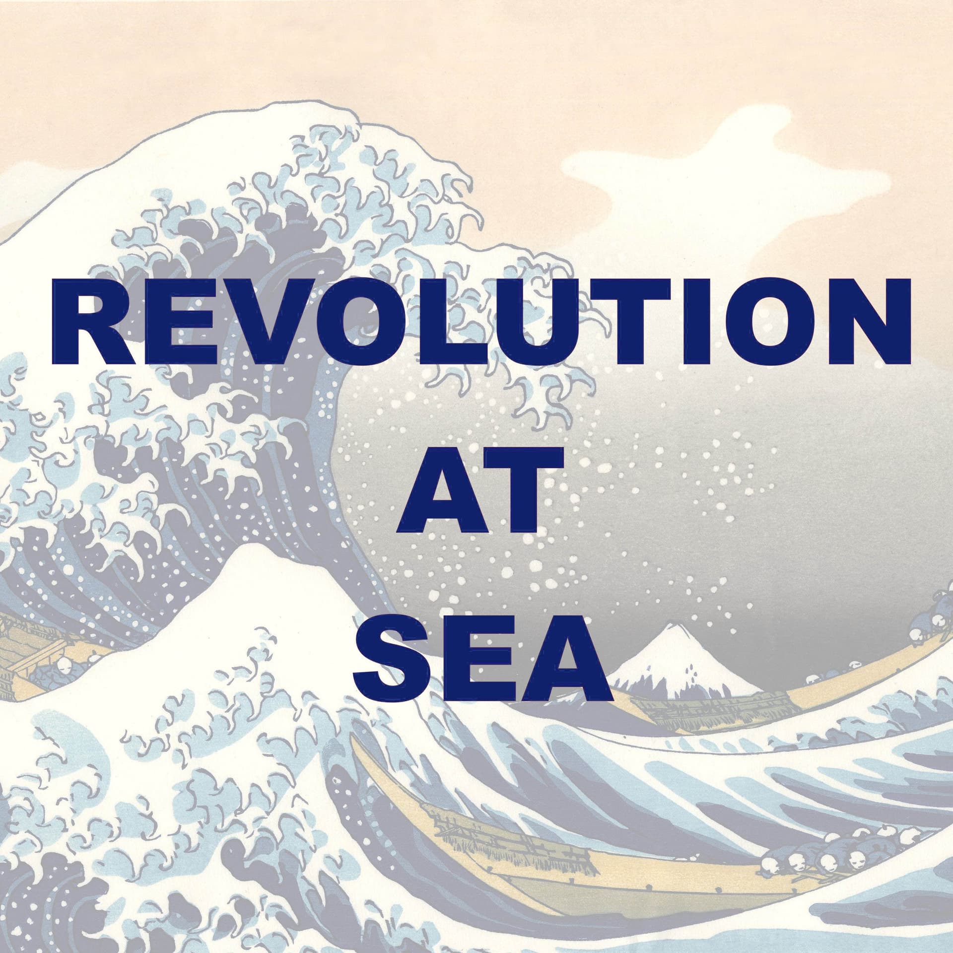 Revolution at Sea - Podcasts