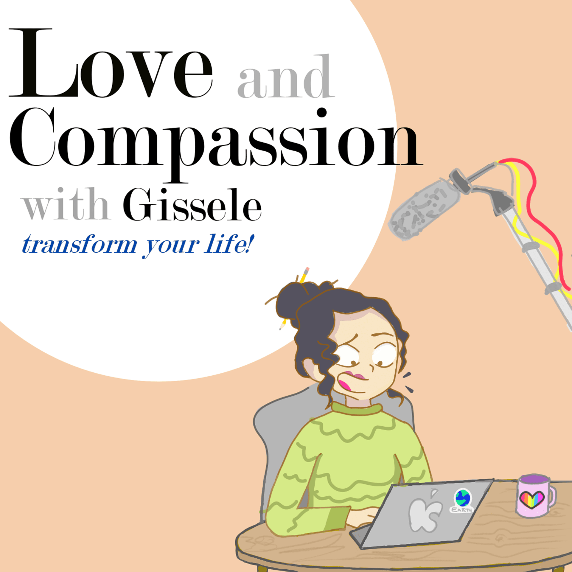 Love and Compassion with Gissele - Podcasts