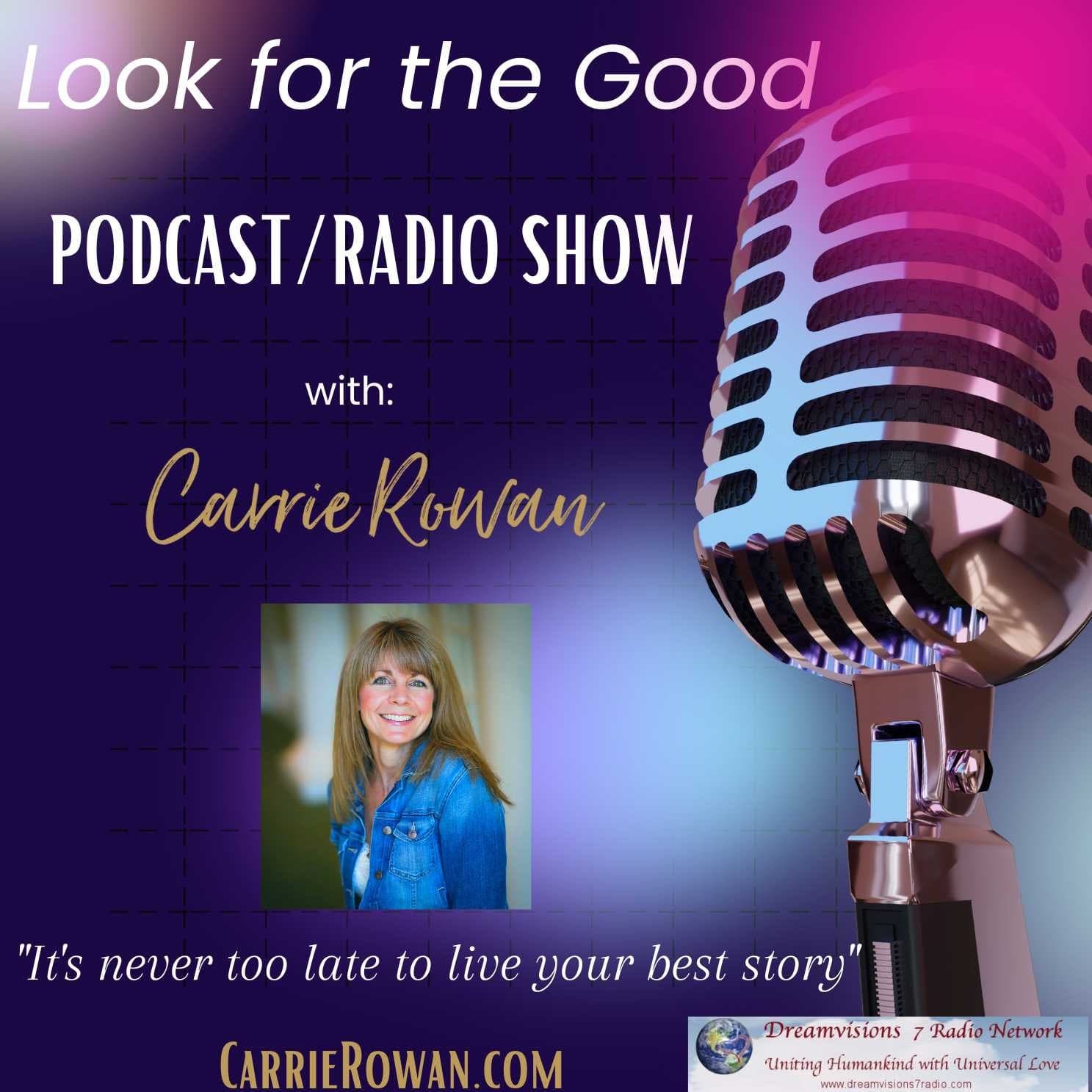 Look for the Good with Mindset Coach Carrie Rowan - Podcasts