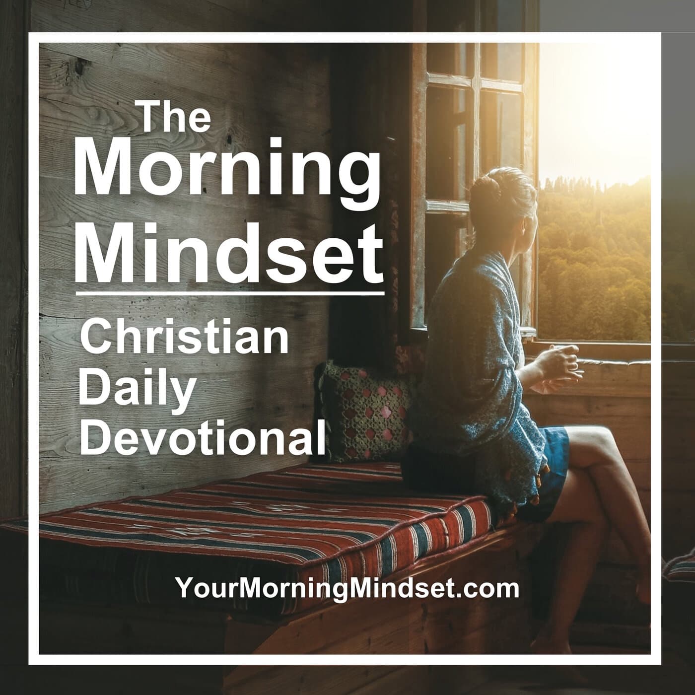 Morning Mindset Christian Daily Devotional Bible study and prayer - Podcast