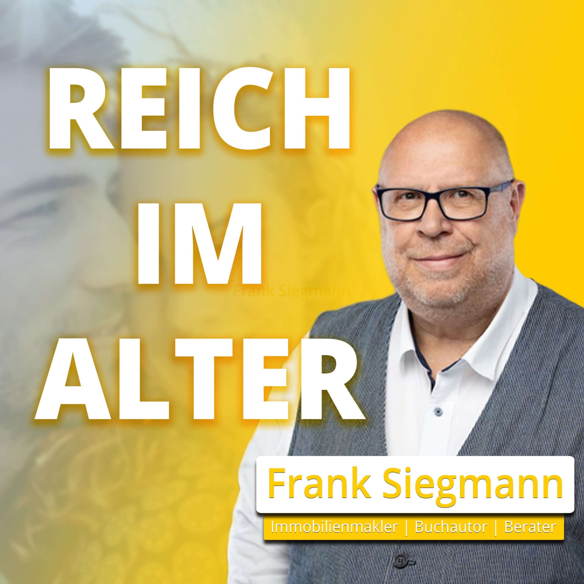 Reich im Alter mit Frank Siegmann - Podcasts