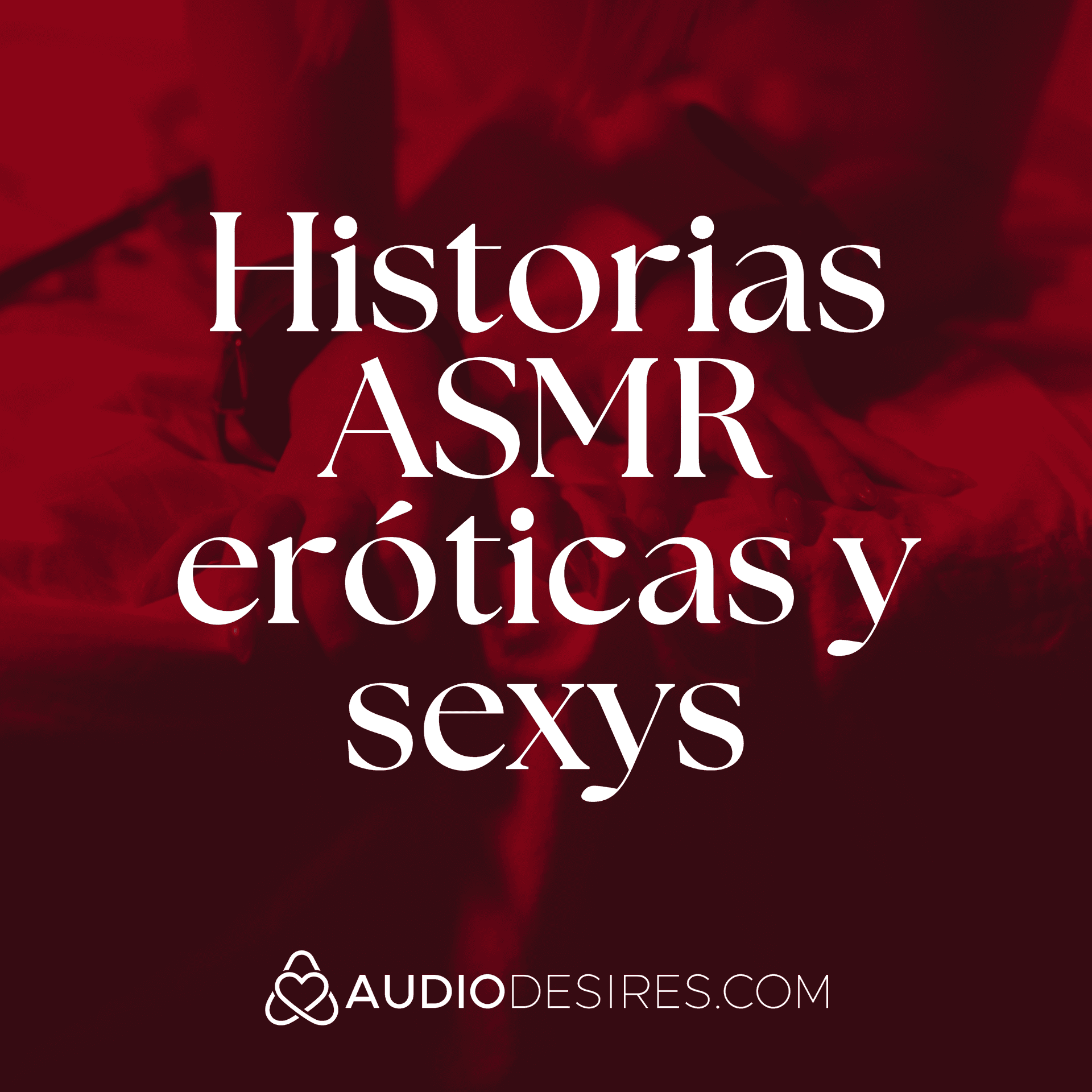 Historias ASMR eróticas y sexys - Podcasts