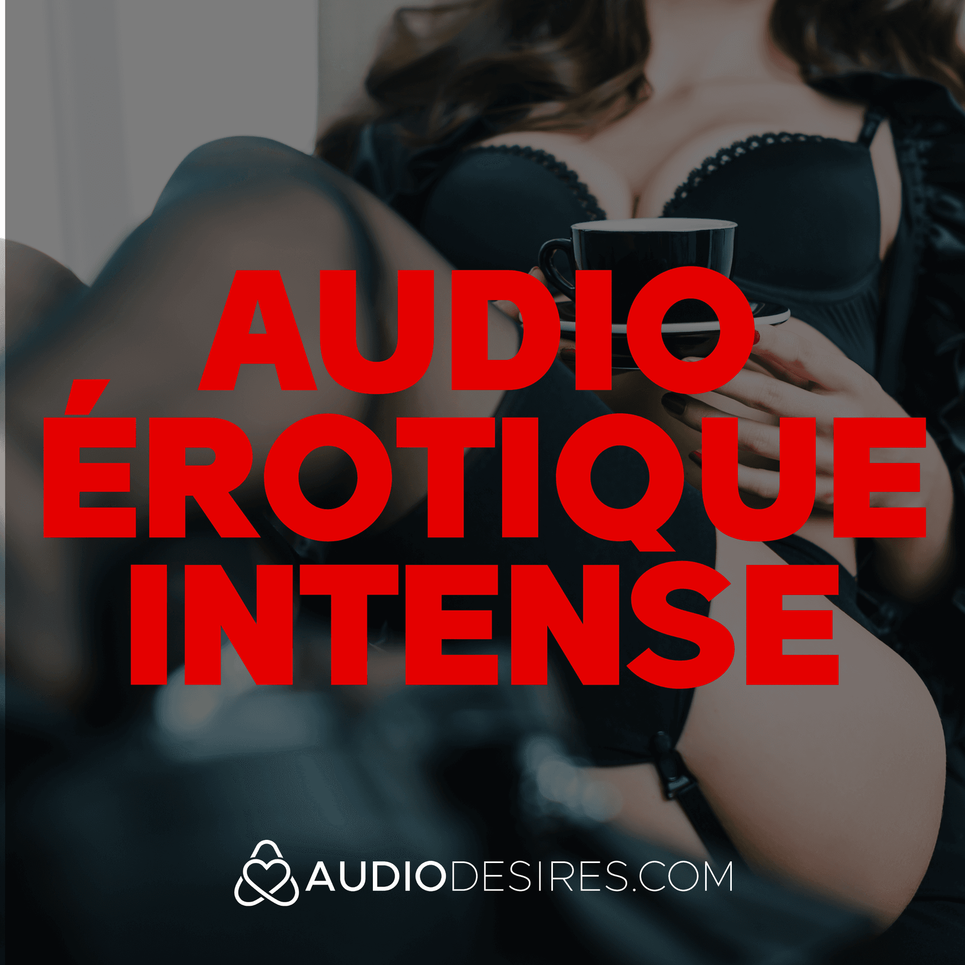 Audio érotique intense - Podcasts