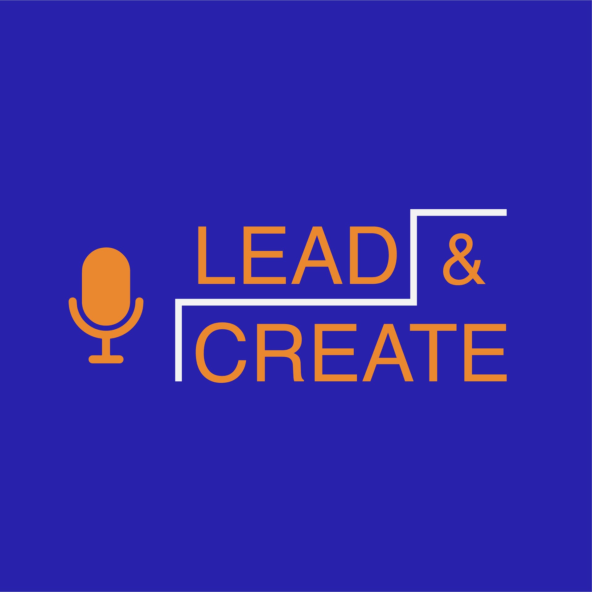 Lead & Create - Podcasts
