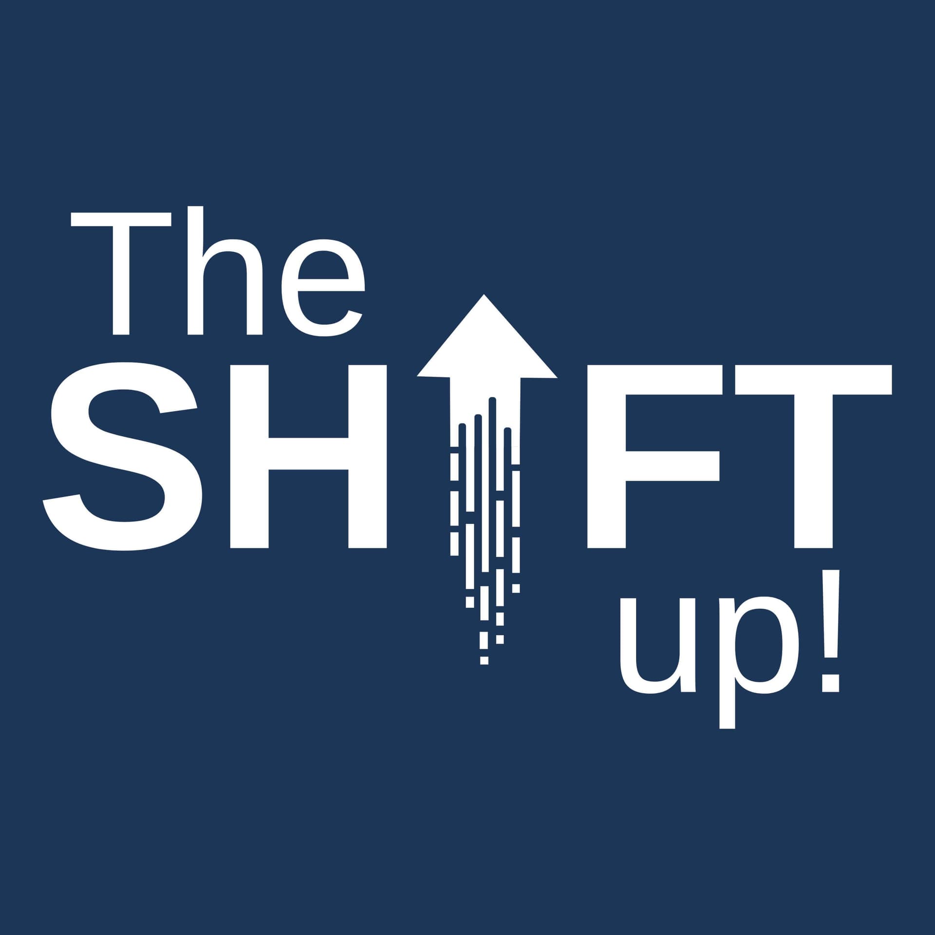 The SHIFTup! Podcast - Podcasts