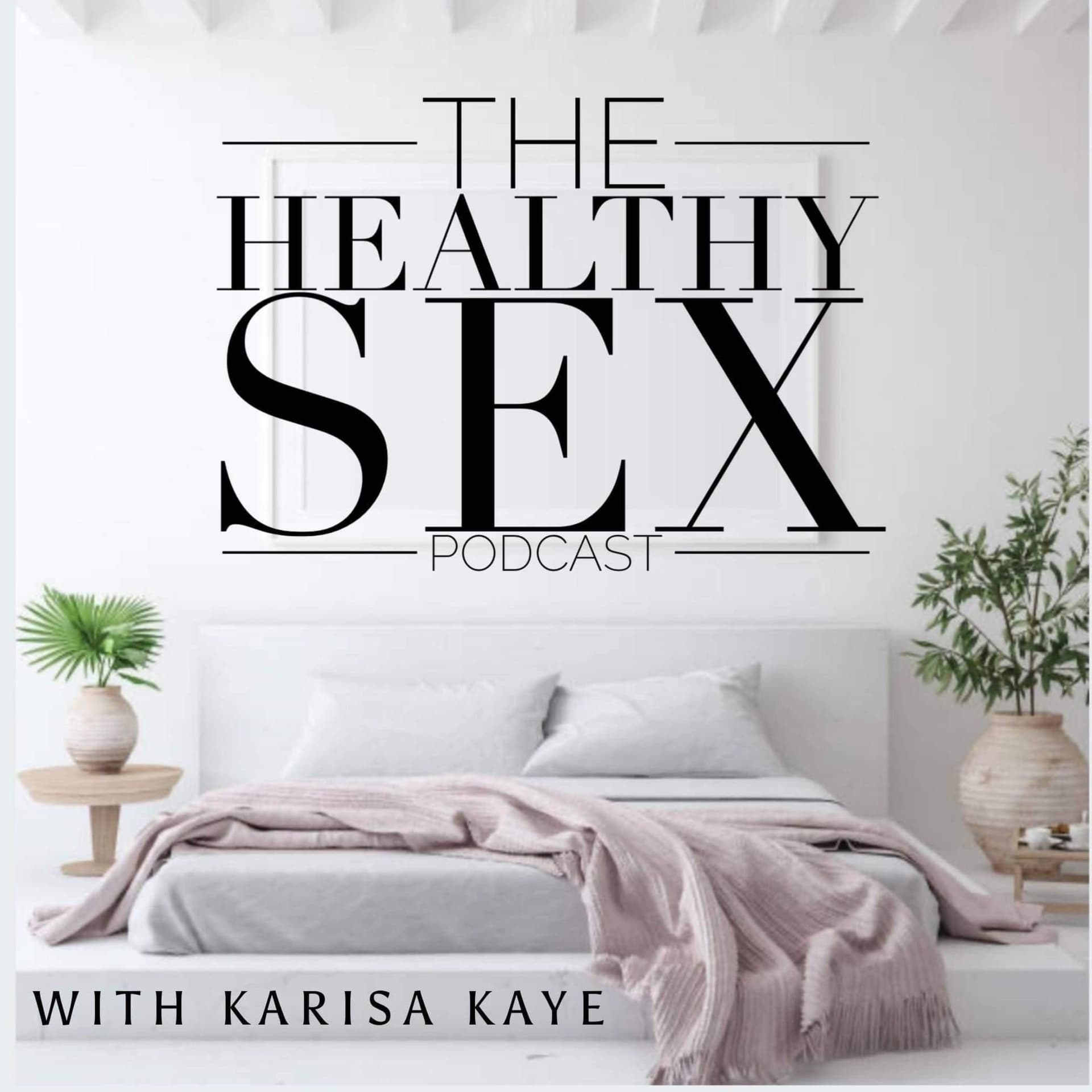 The Healthy Sex Podcast - Podcasts