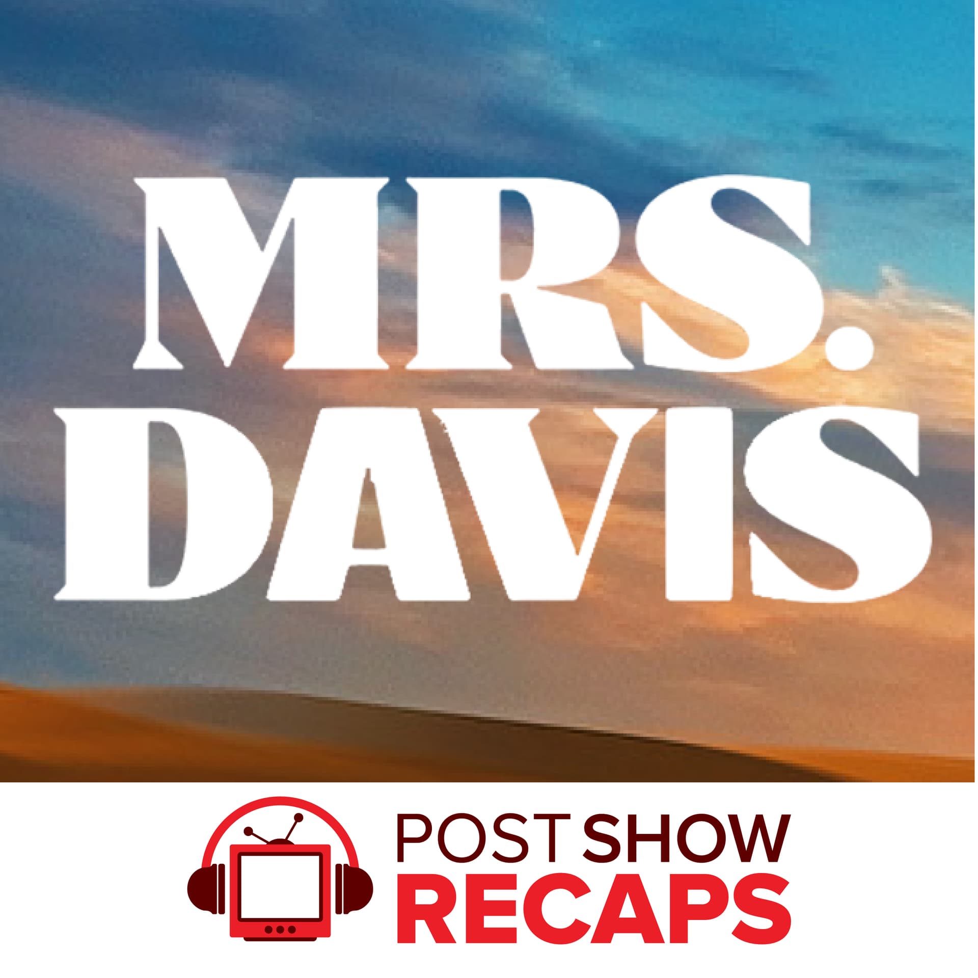 Mrs. Davis: A Post Show Recap - Podcasts