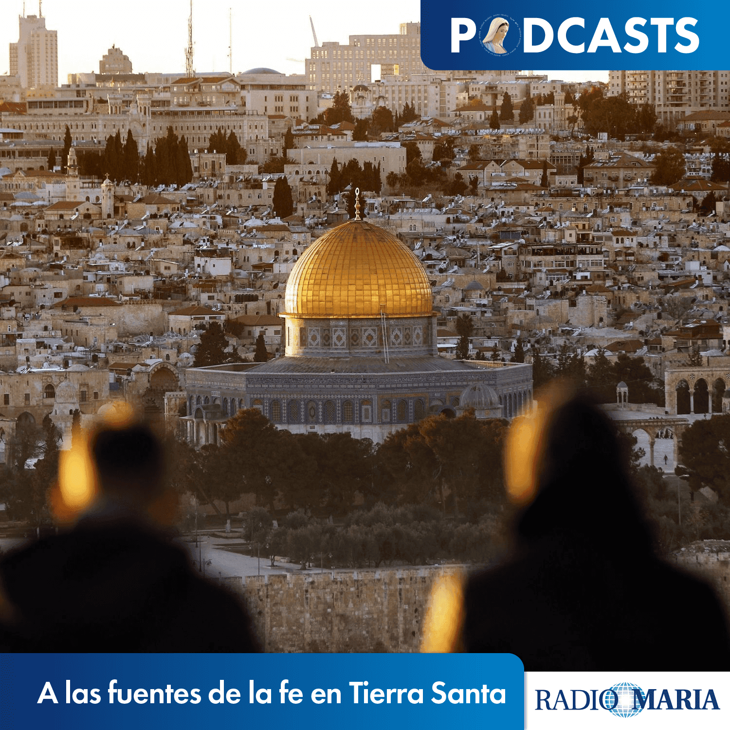 A las fuentes de la fe en Tierra Santa - Podcasts