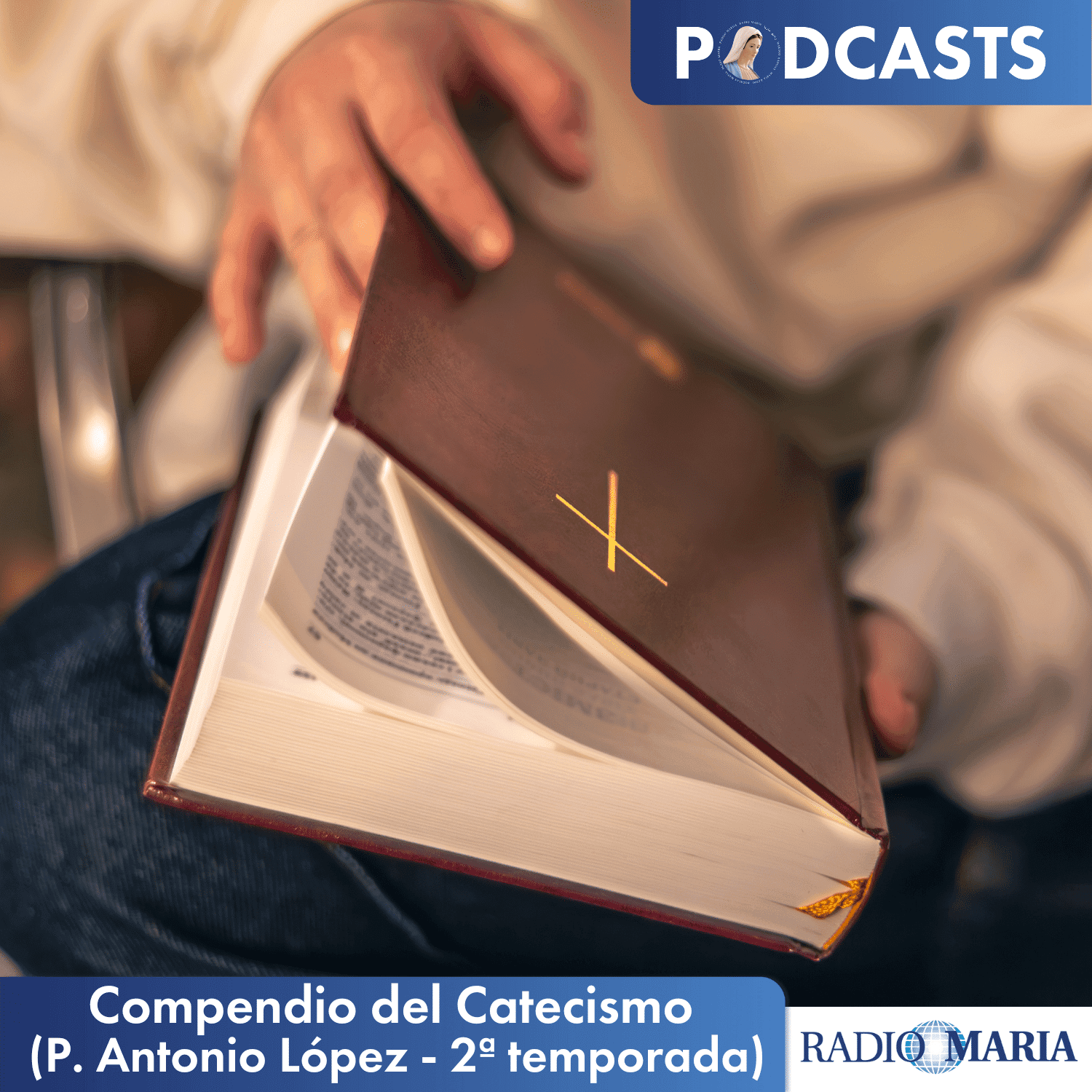 Compendio del Catecismo (P. Antonio López - segunda temporada) - Podcasts