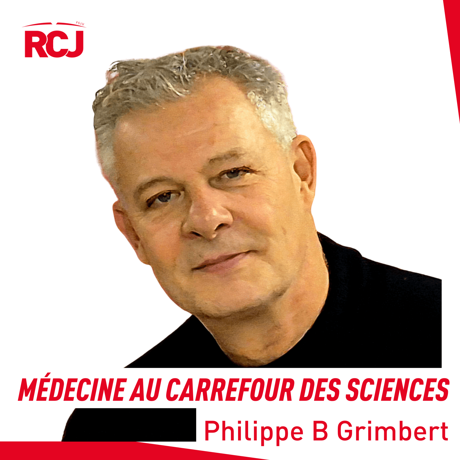 Médecine au carrefour des sciences – Philippe Grimbert - Podcasts