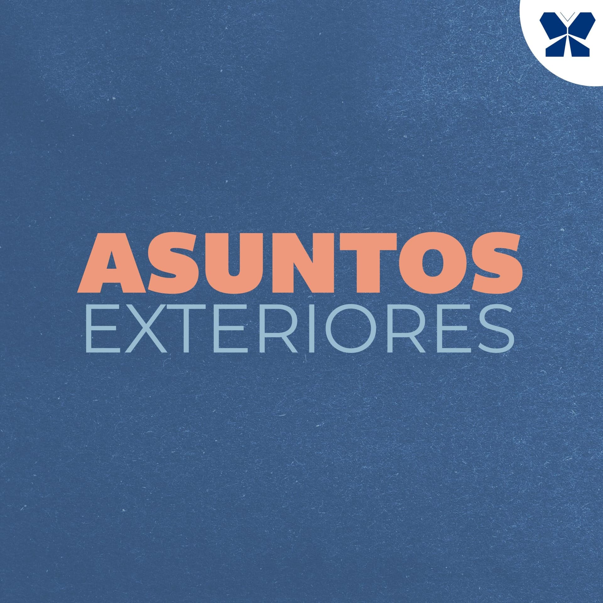 Asuntos Exteriores - Podcasts