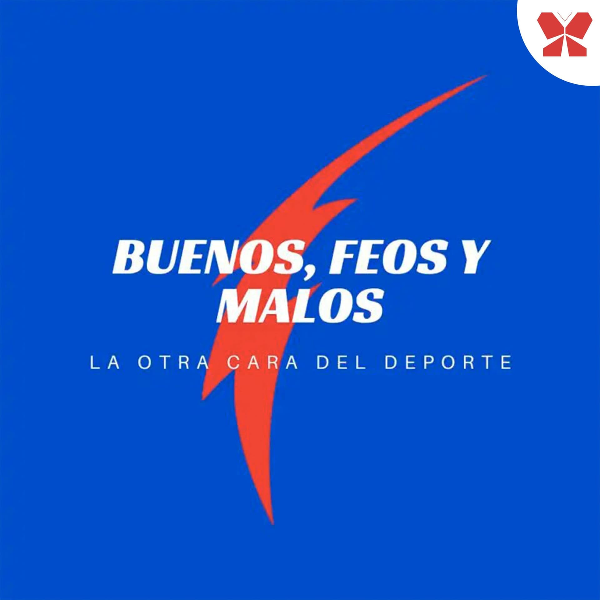 Buenos, feos y malos | Excelencia deportiva y pasajes truculentos - Podcasts