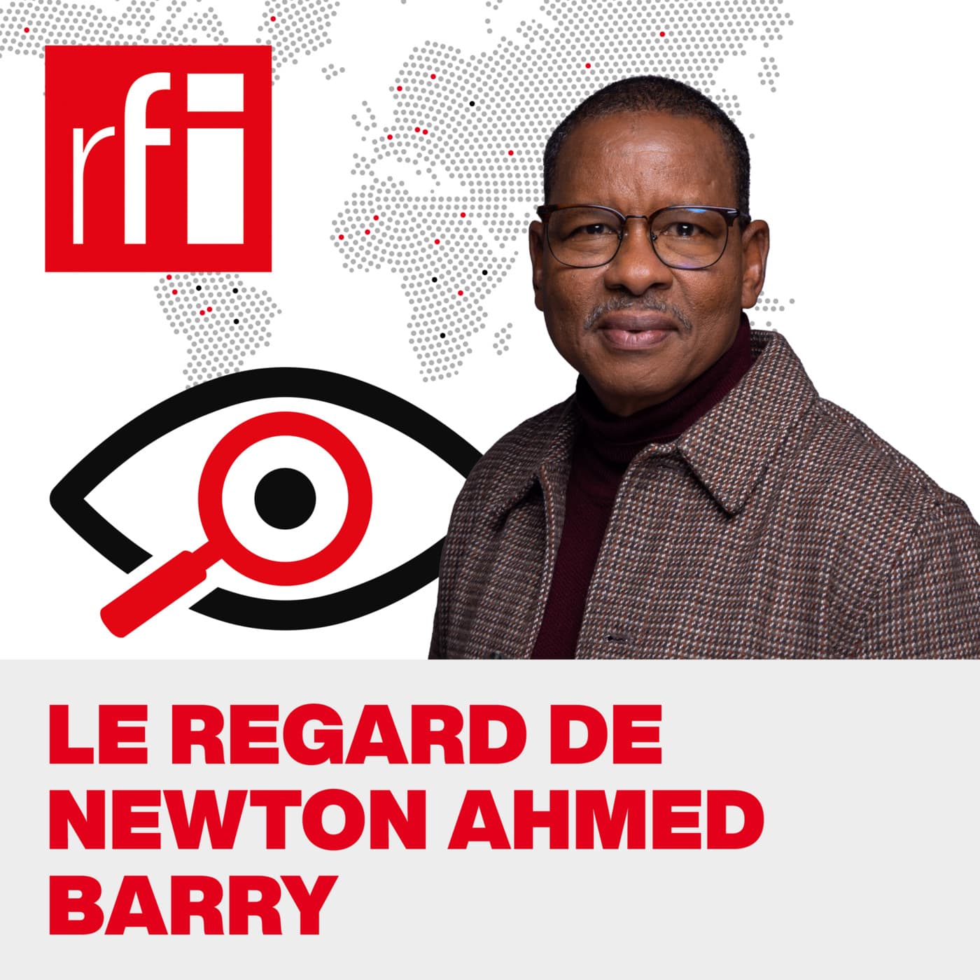 Le regard de Newton Ahmed Barry - Podcasts