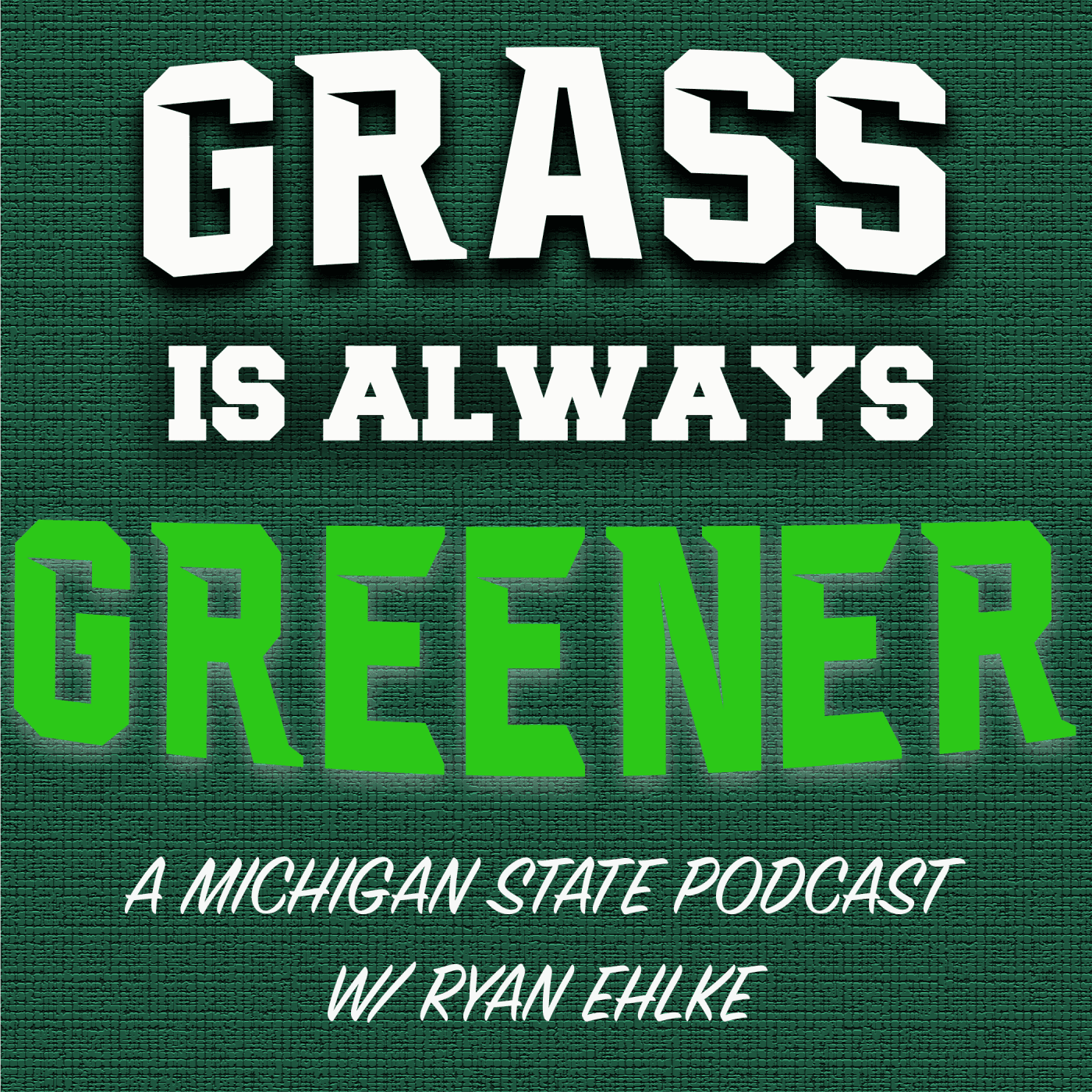 Grass is Always Greener - Podcasts