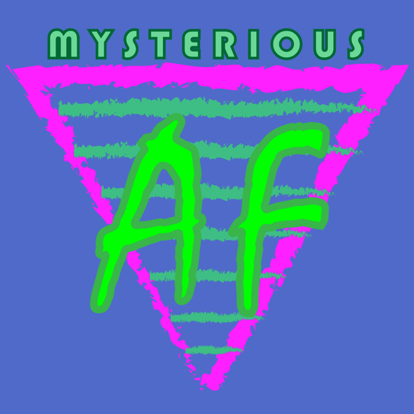 Mysterious AF - Podcasts