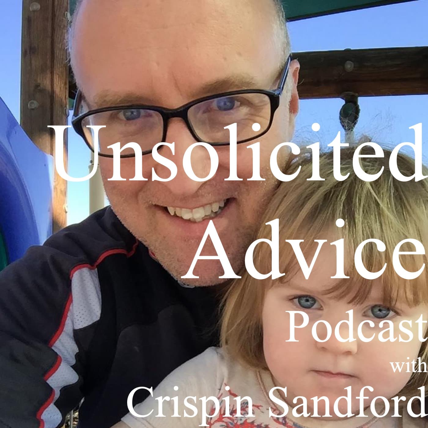 Unsolicited Advice - Podcasts