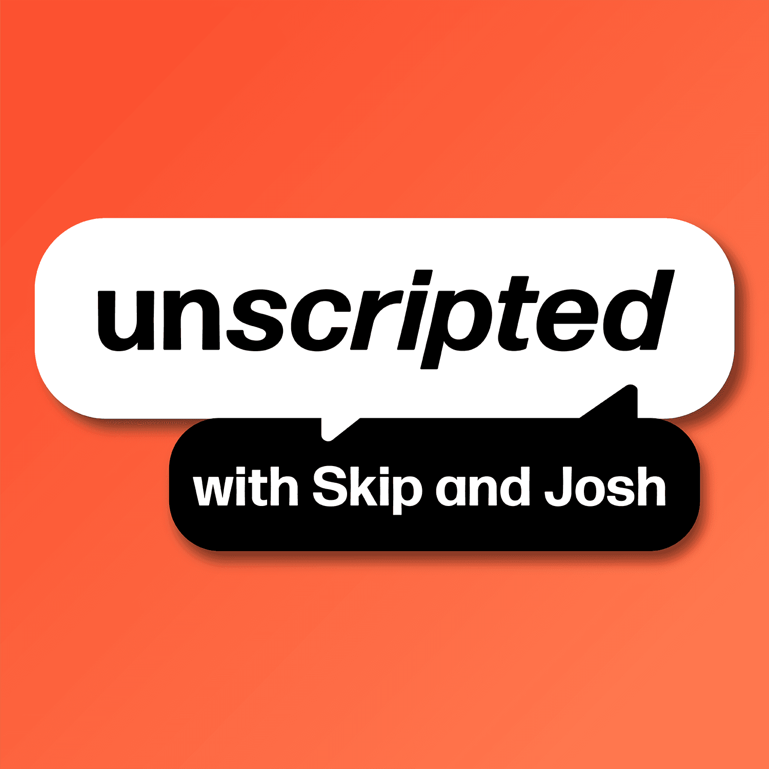 Unscripted with Skip and Josh - Podcasts
