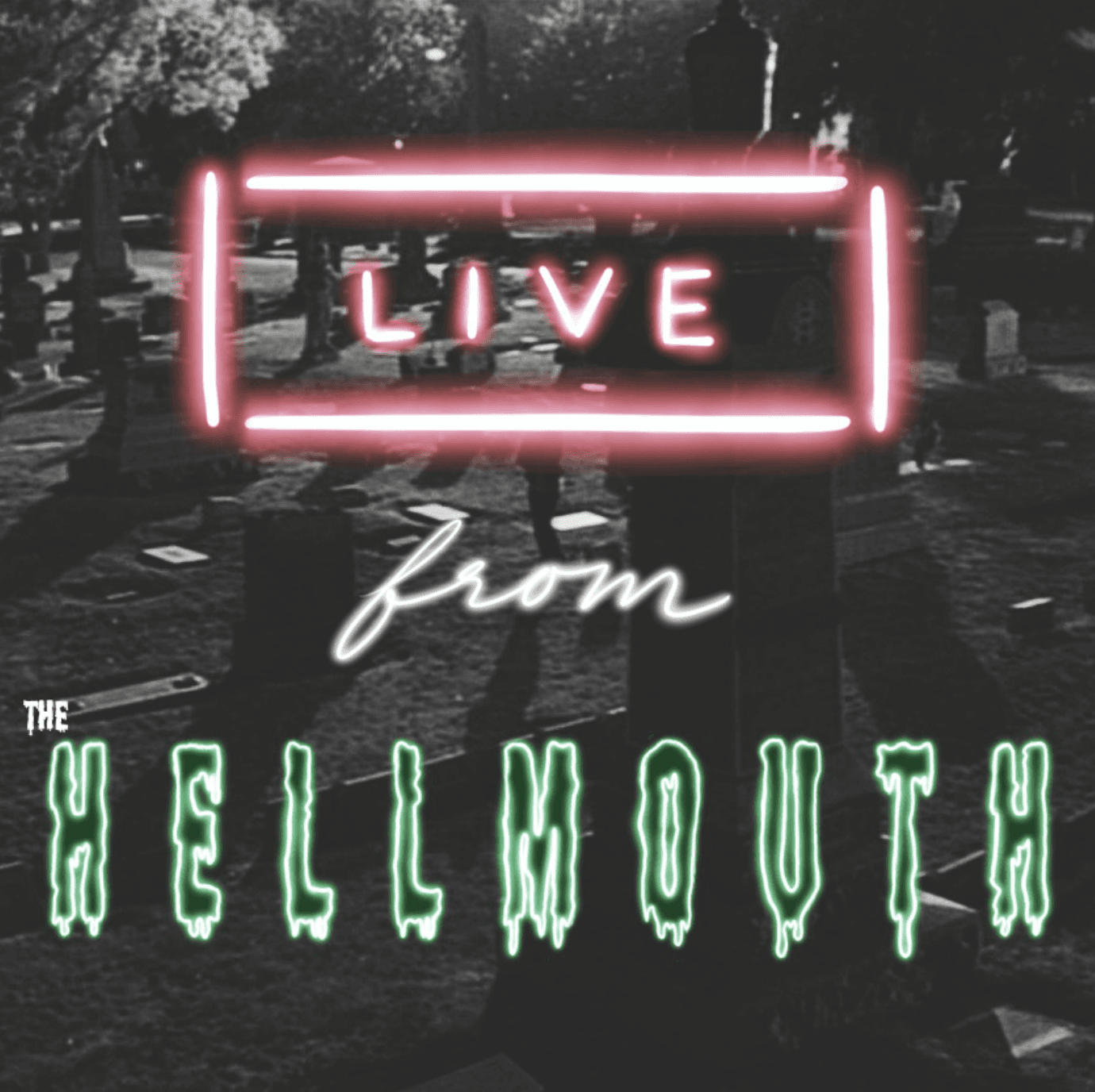 Live From The Hellmouth - Podcasts