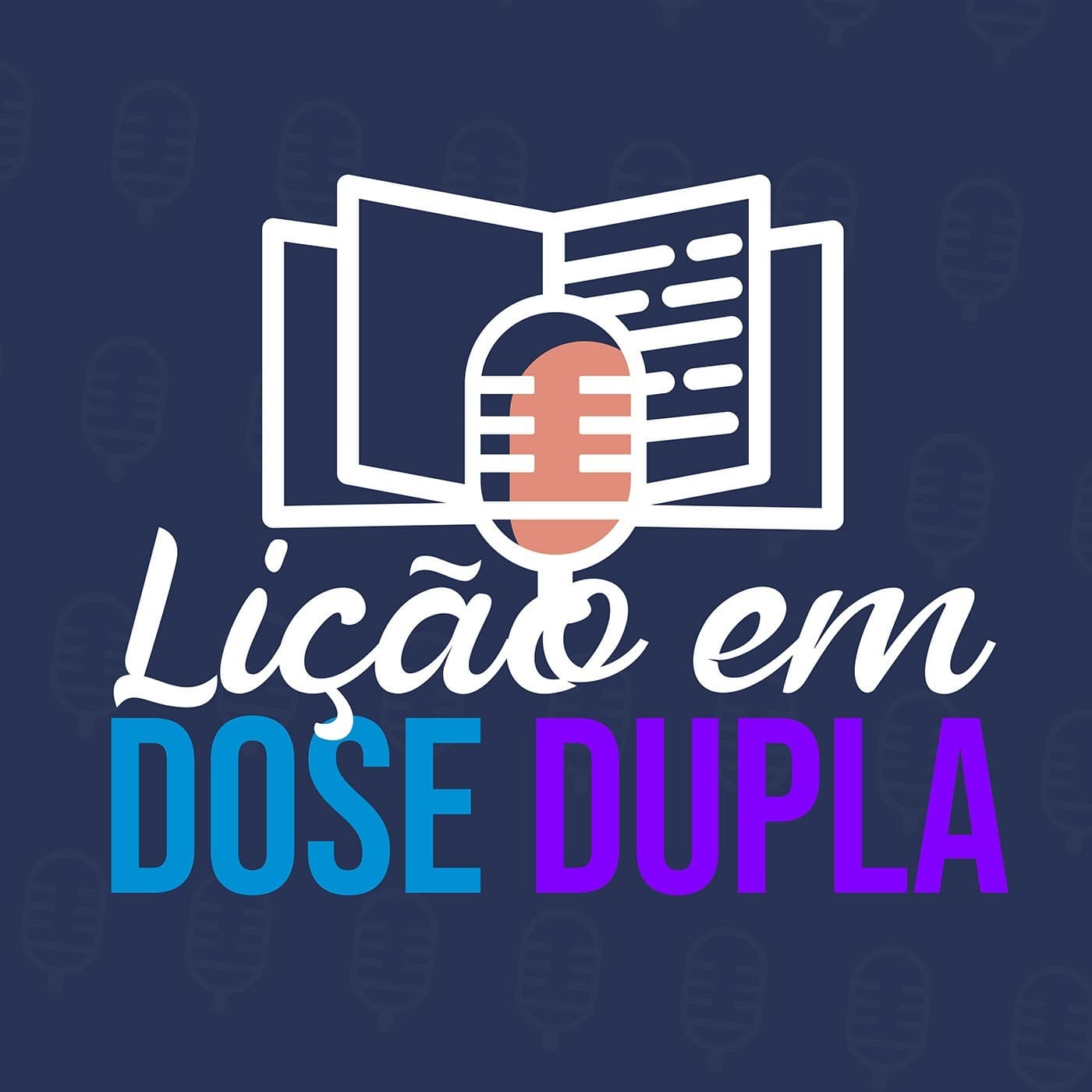 Lição em Dose Dupla - Lição da Escola Sabatina - Podcasts