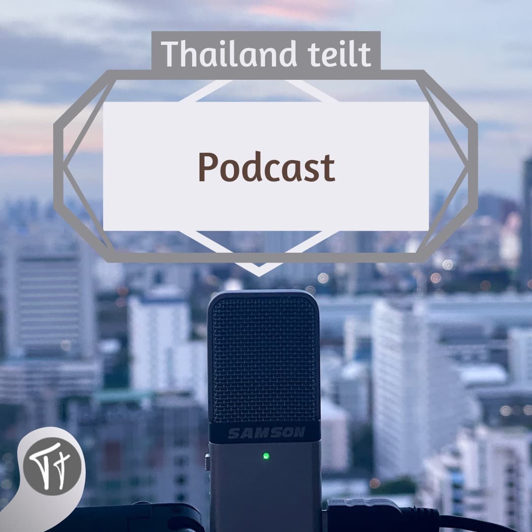 Thailand teilt Podcast - Podcasts