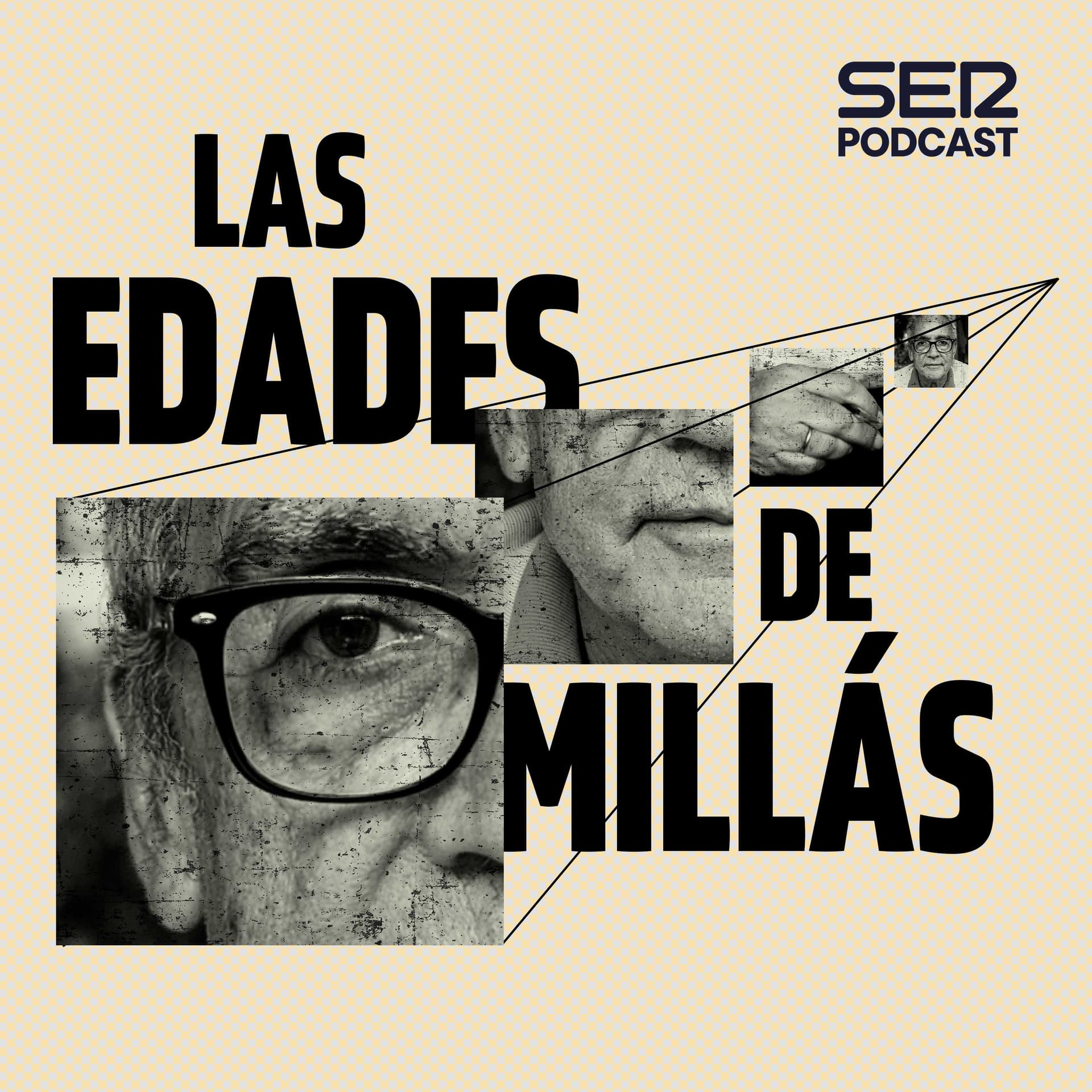 Las edades de Millás - Podcasts