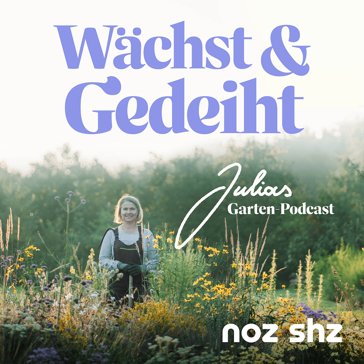 Wächst & Gedeiht – Der Podcast für deinen Garten - Podcasts