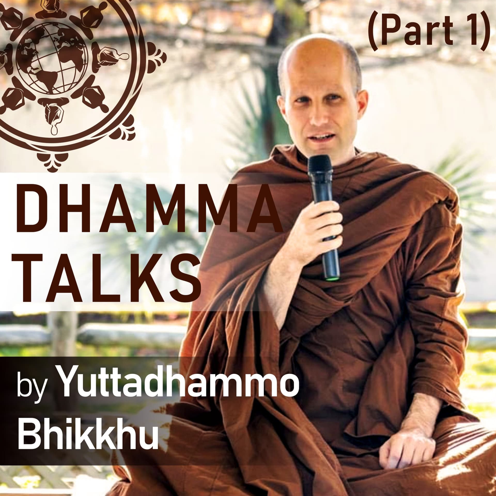 Dhamma Talks (Part 1) - Podcasts