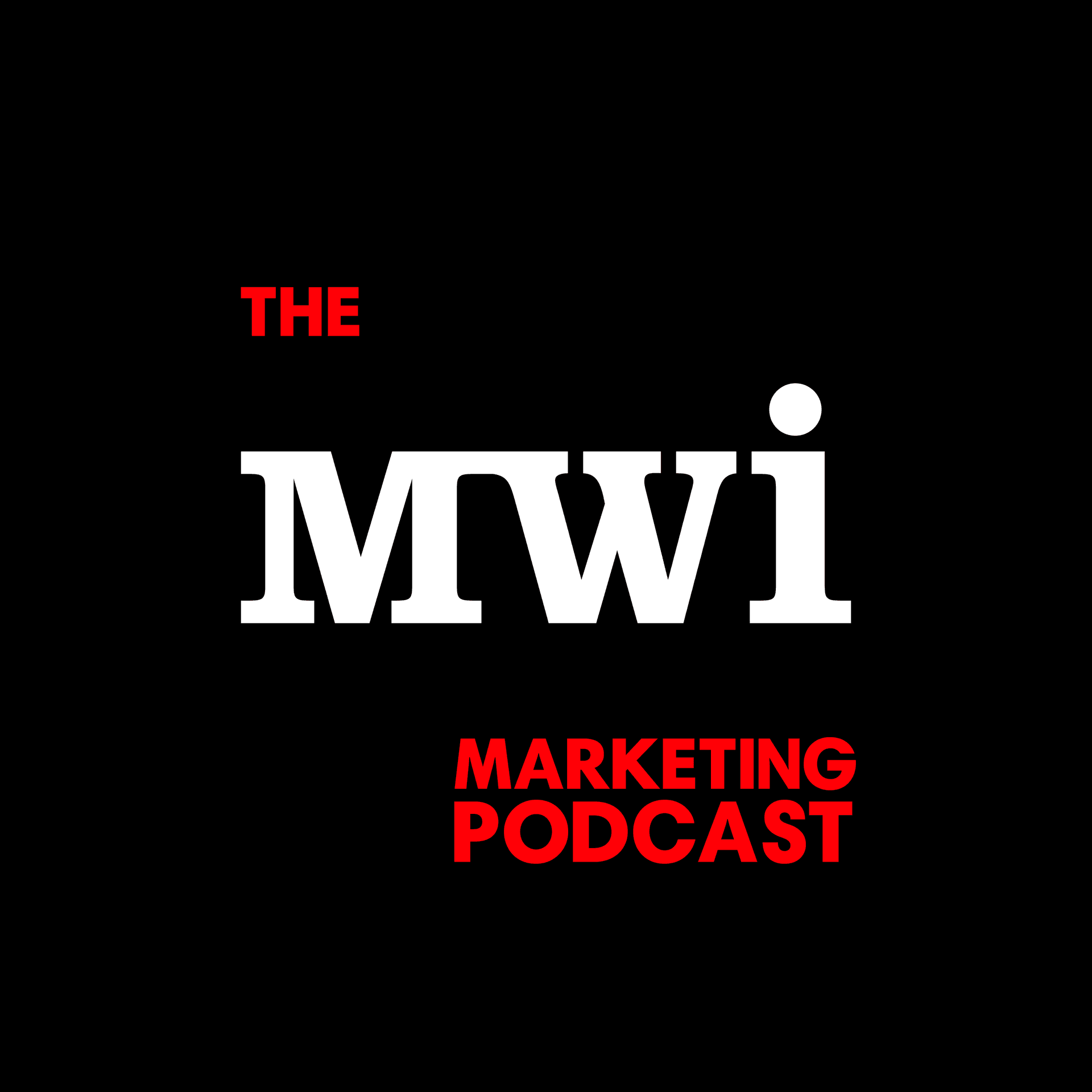 The MWI Marketing Podcast - Podcasts