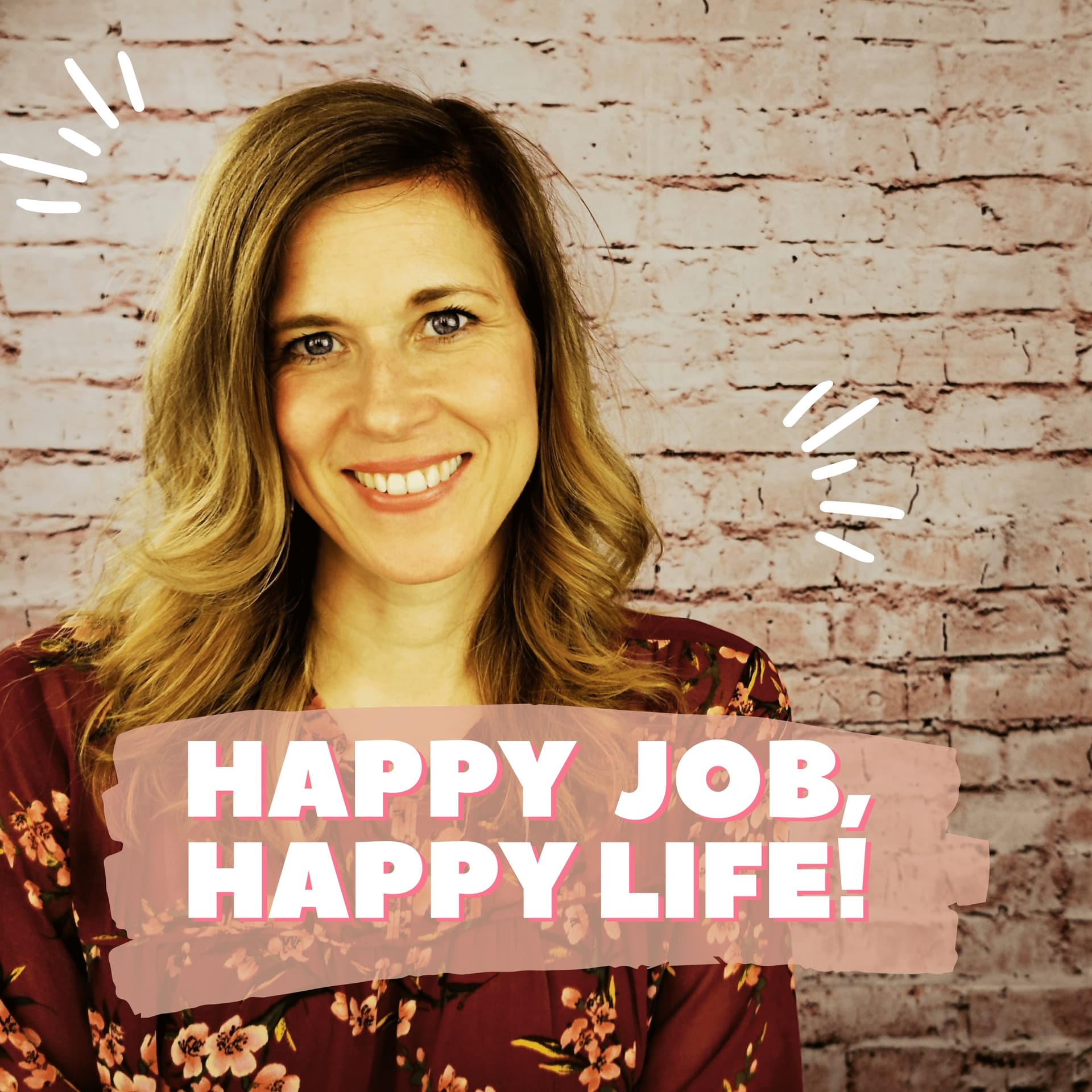 Happy Job, Happy Life! - Bewerbungs-Hacks und Coaching-Impulse für ein erfülltes und erfolgreiches (Berufs)-Leben - Podcasts
