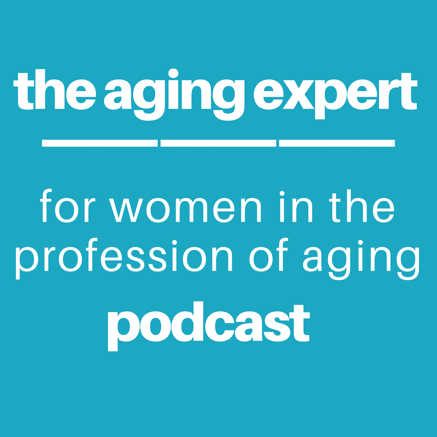 The Aging Expert Podcast for Women In The Business of Aging | With Judi Bonilla - Podcasts
