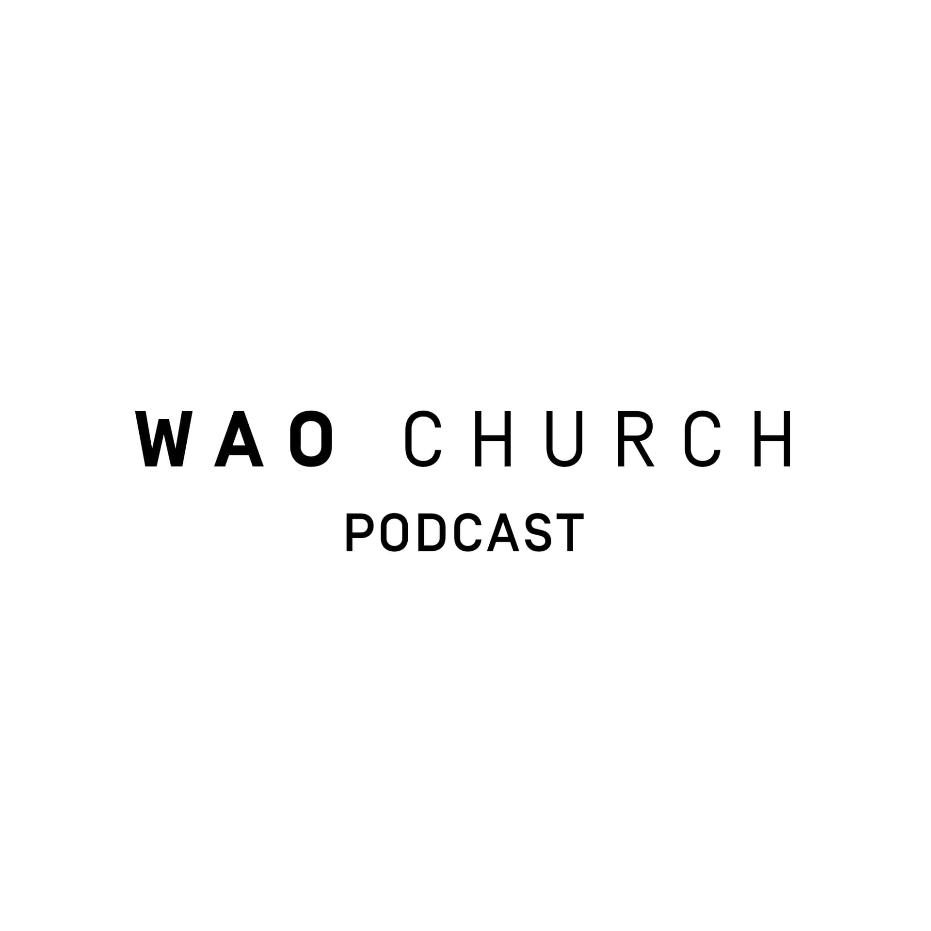 WAO Church Podcast - Podcasts