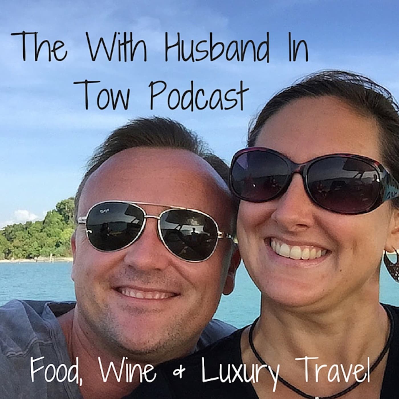 The With Husband In Tow Podcast: Adventures in Food, Wine & Luxury Travel - Podcasts