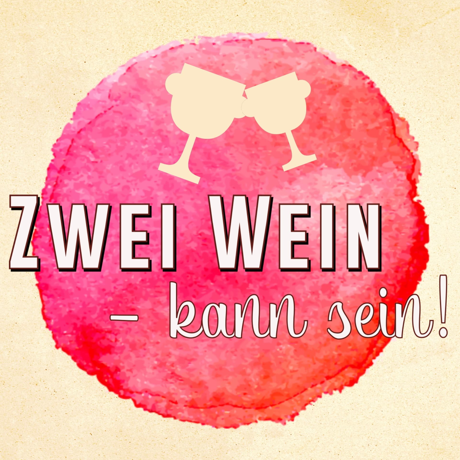 Zwei Wein - kann sein! - Podcasts