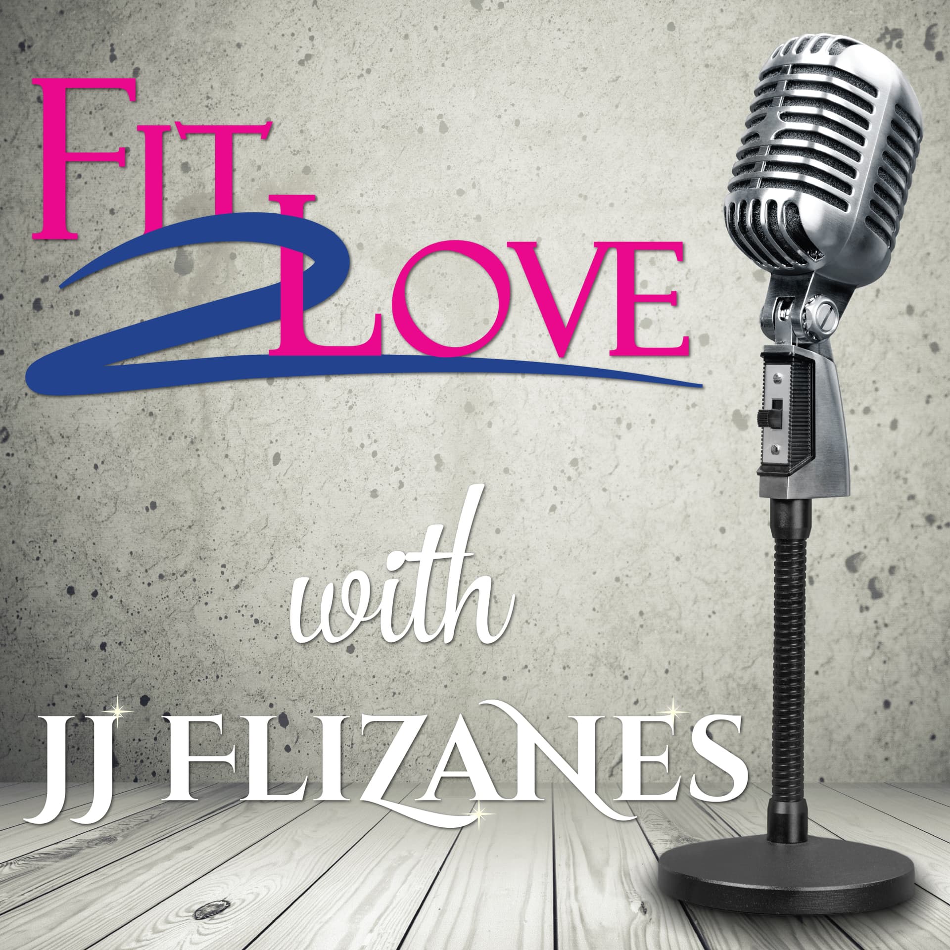 Fit 2 Love - Podcasts