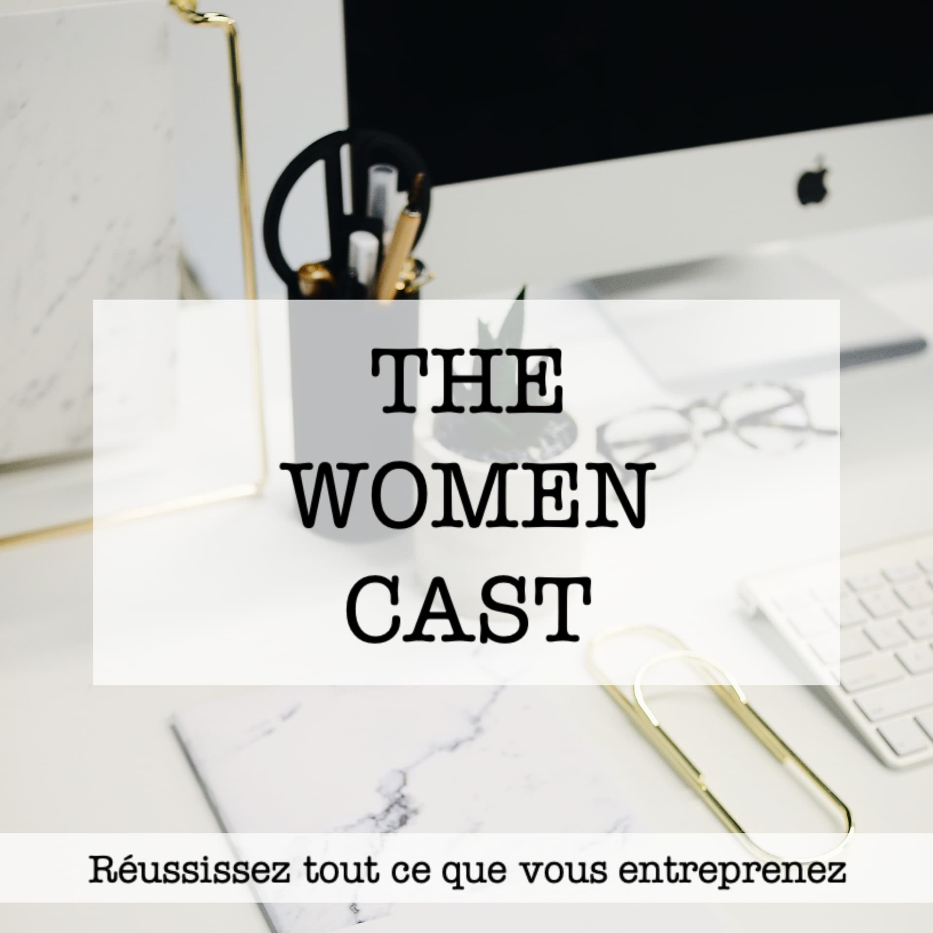 The Women Cast - Podcasts