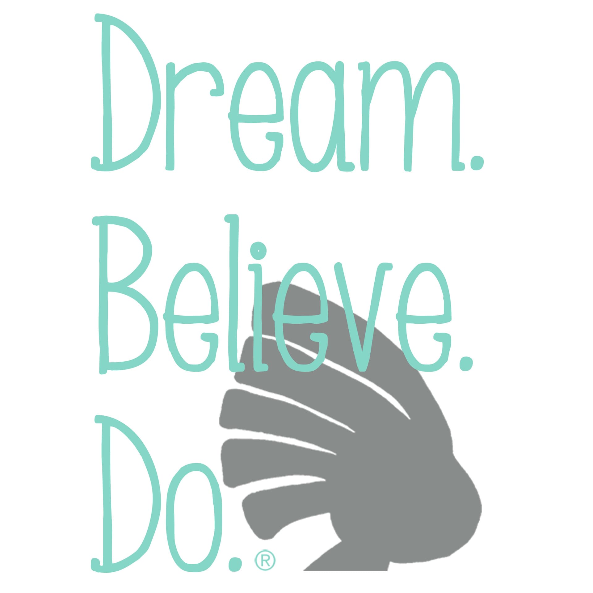 Dream. Believe. Do. - Podcasts