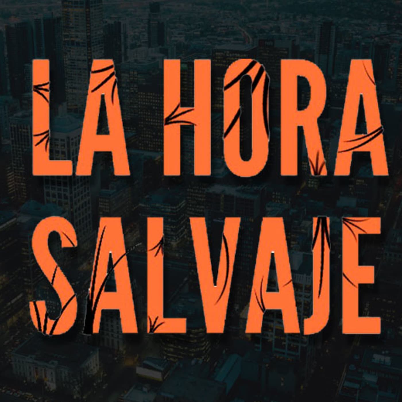 La Hora Salvaje - Podcasts