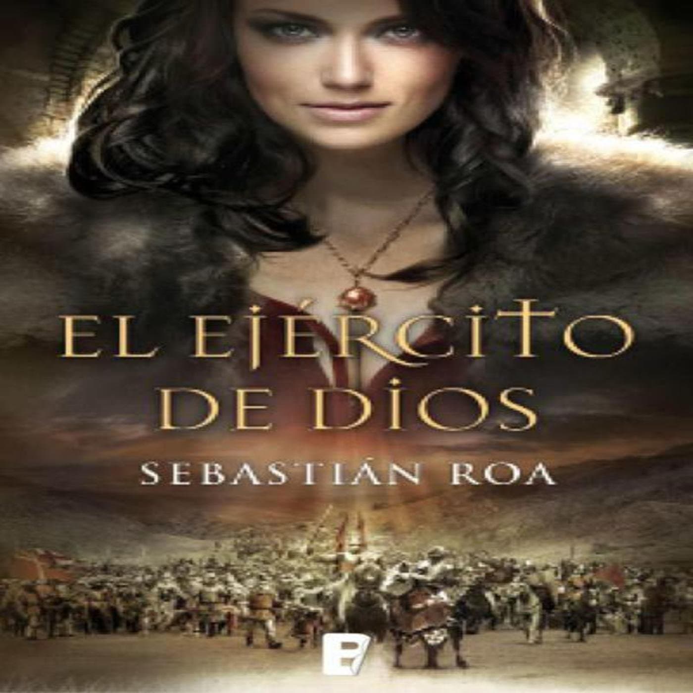 El ejército de Dios de Sebastian Roa - Podcasts