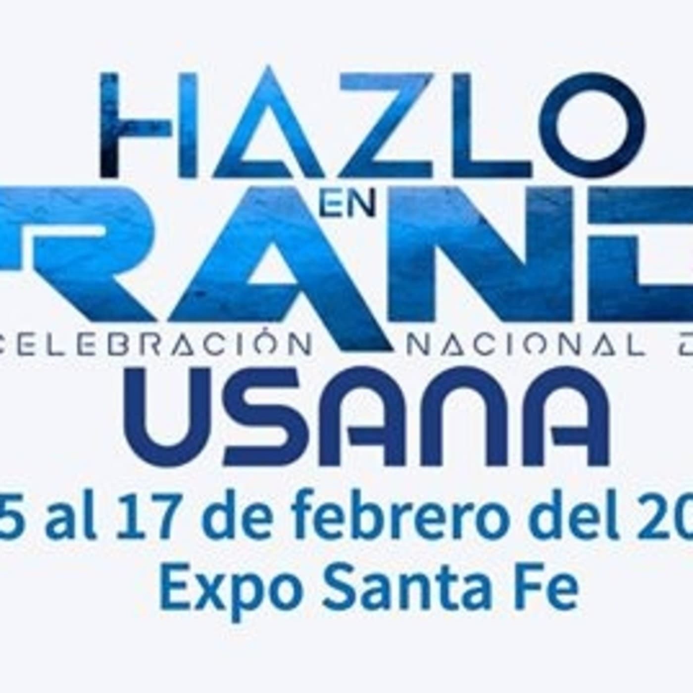 CELEBRACIÓN NACIONAL HAZLO EN GRANDE USANA 2018 - Podcasts
