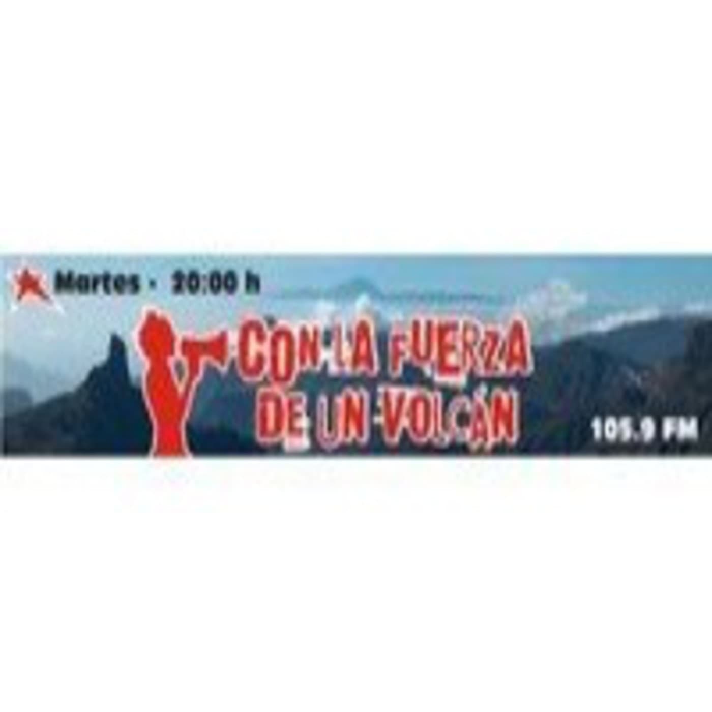 Con la Fuerza de un Volcán - Podcasts