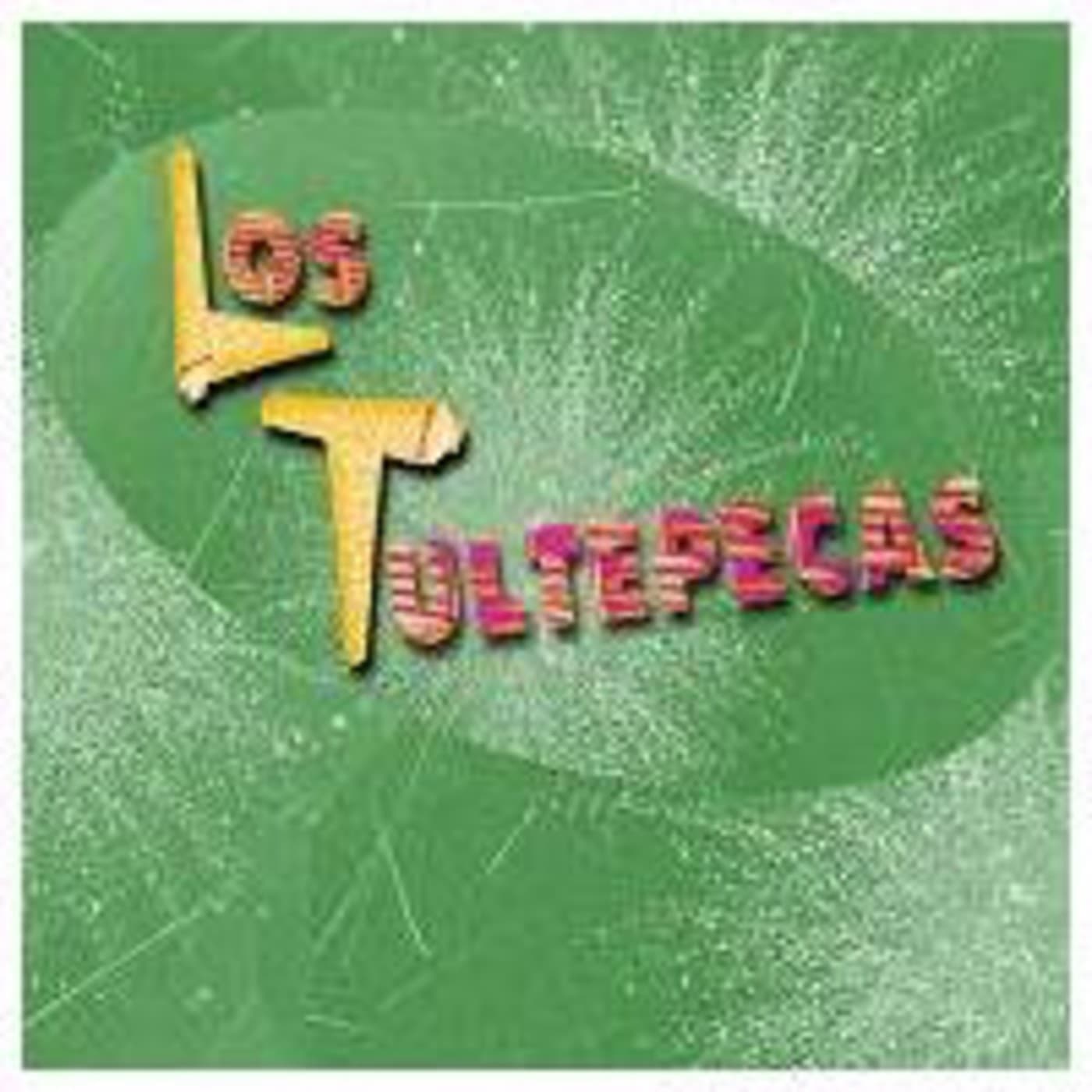 Los Tultepecas - Podcasts