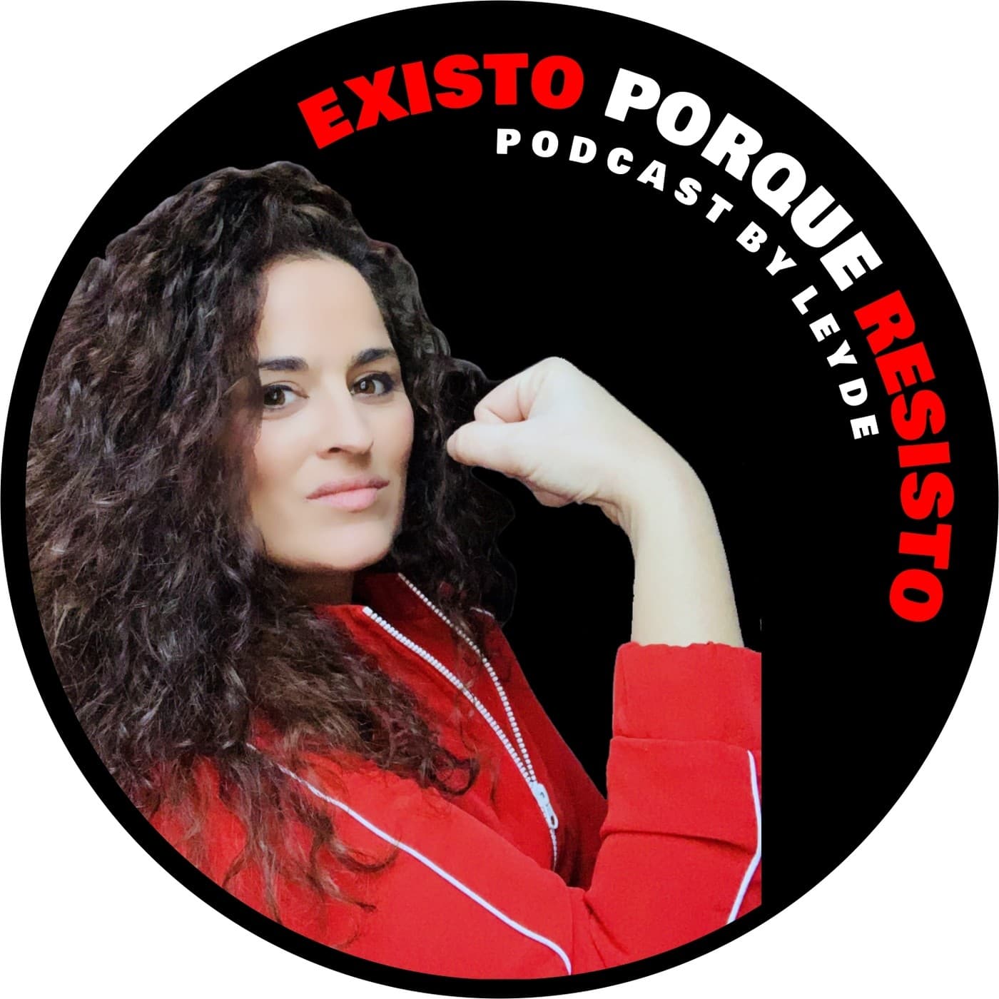 EXISTO PORQUE RESISTO - Podcasts