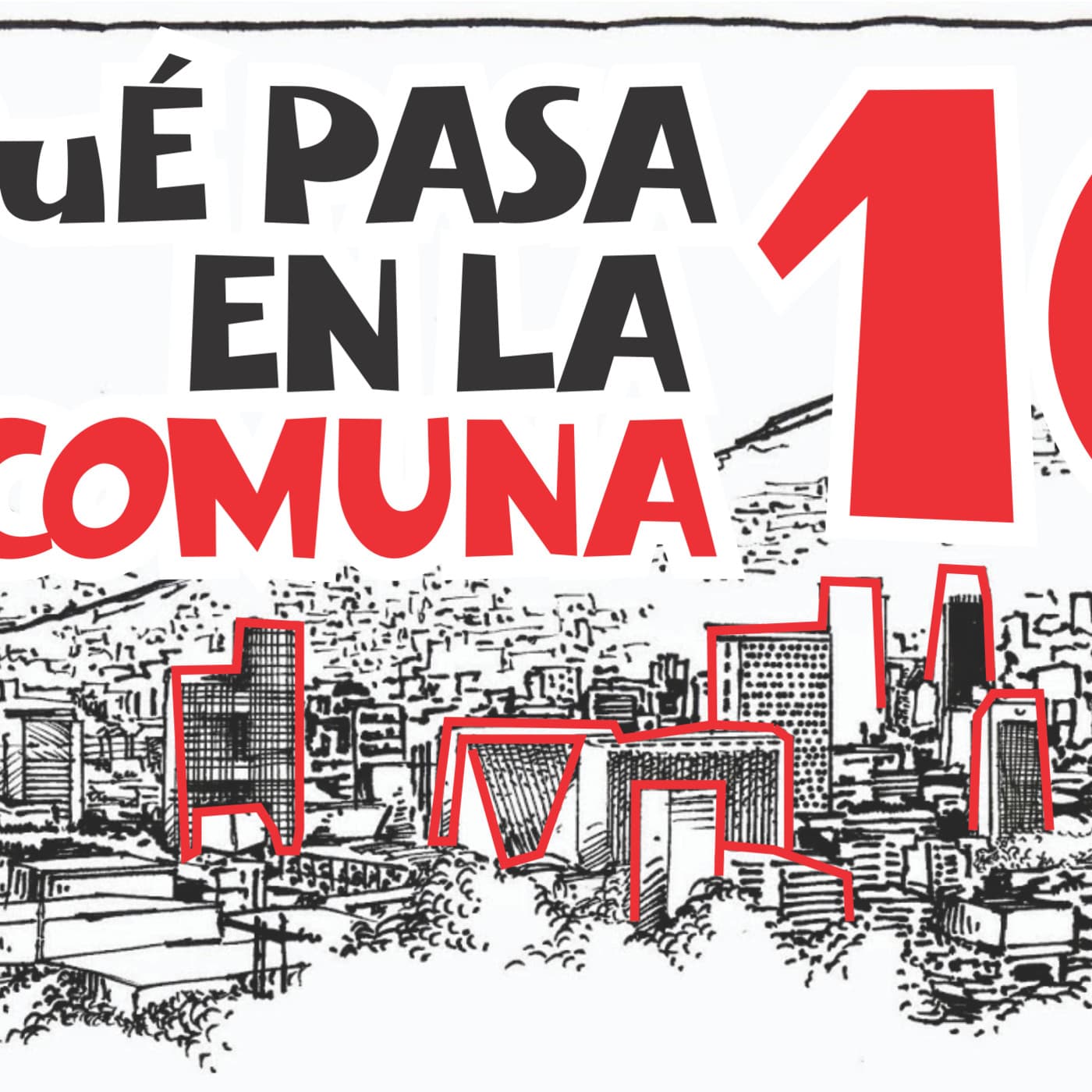 ¿QUÉ PASA EN LA COMUNA 10? - Podcasts