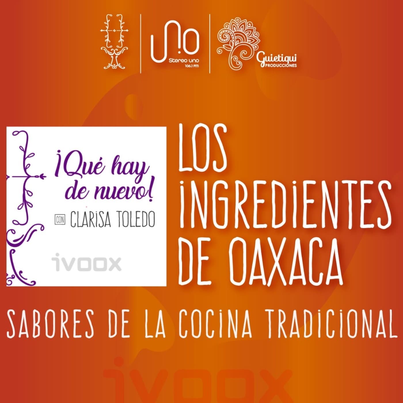 Los ingredientes de Oaxaca - Podcasts
