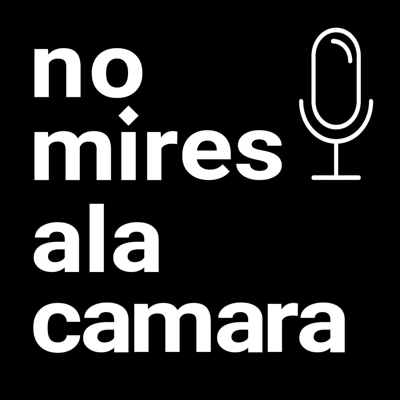 El podcast de nomiresalacamara - Podcasts