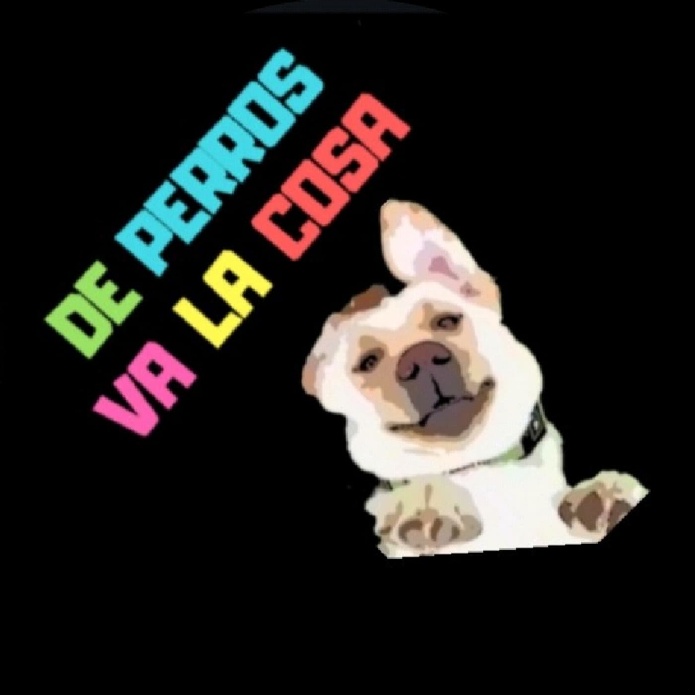 De perros Va la cosa - Podcasts
