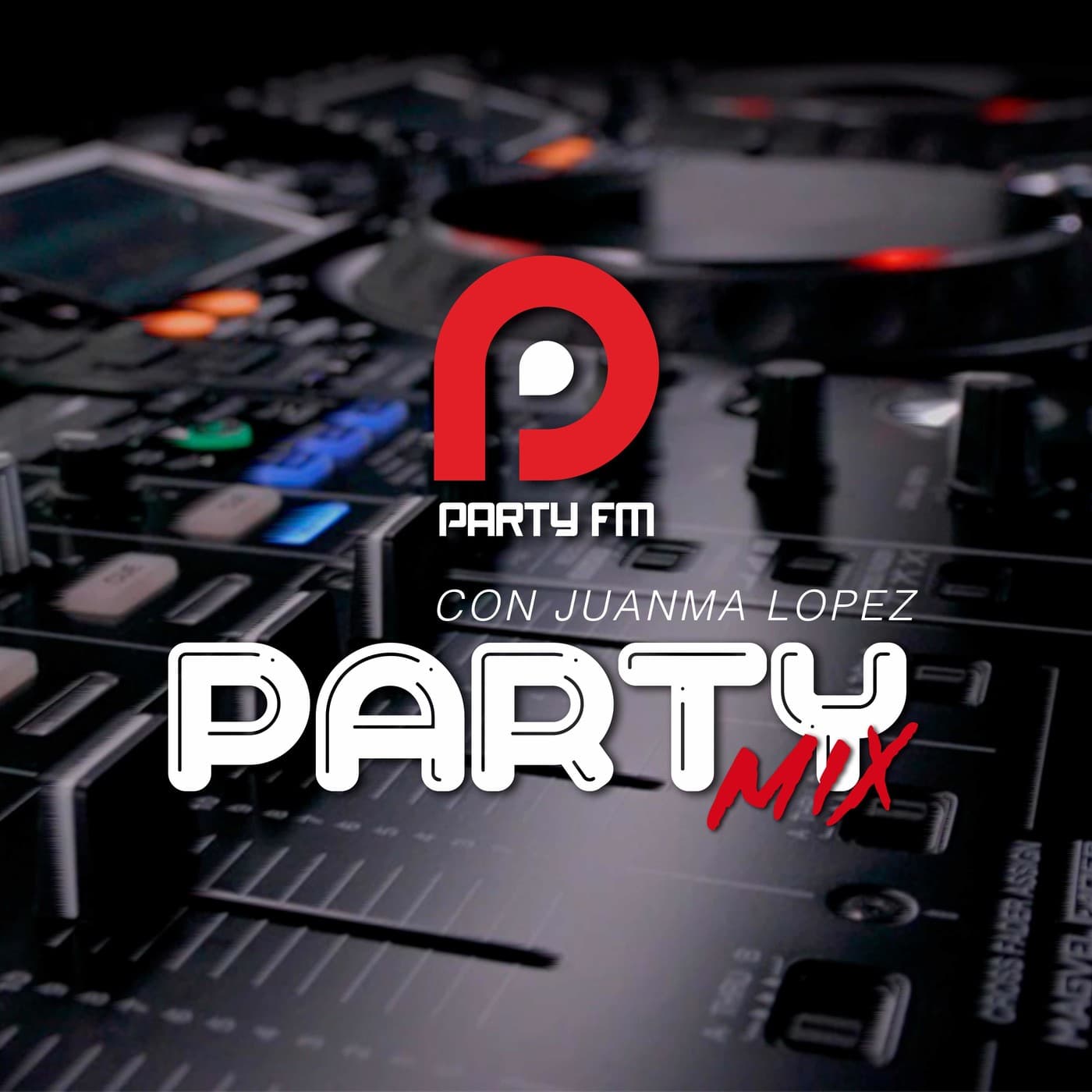 PARTY MIX con Juanma López - Podcasts