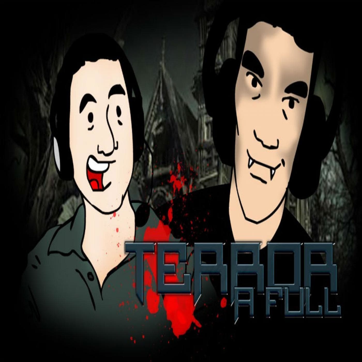 Terror a FULL!!! - Podcasts