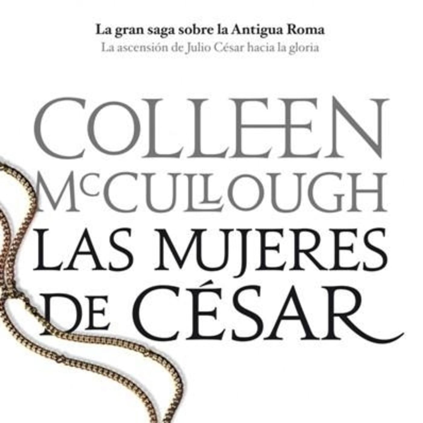 ROMA IV - Las mujeres de Cesar / Collen McCulloug - Podcasts
