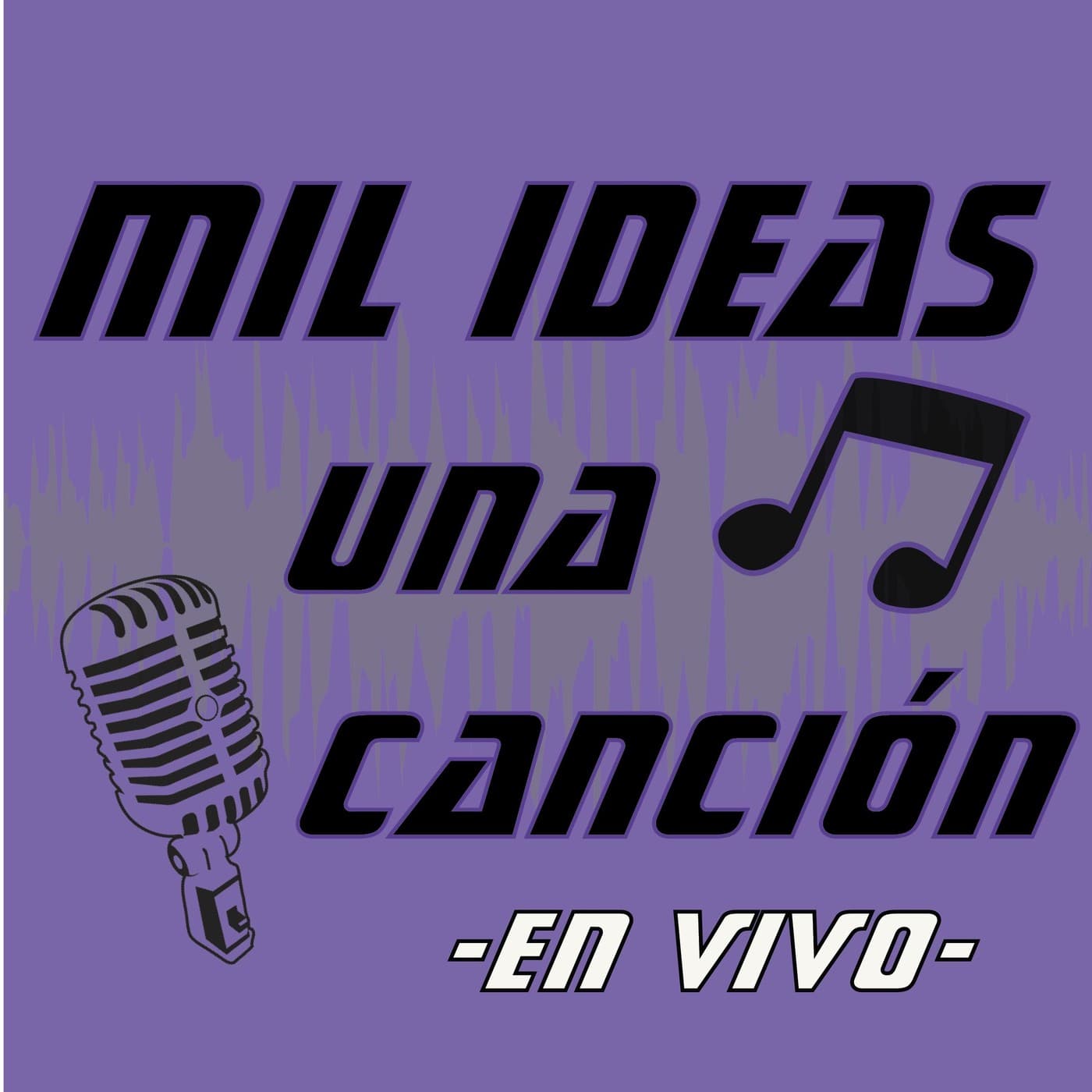 Mil Ideas Una Canción - Podcasts